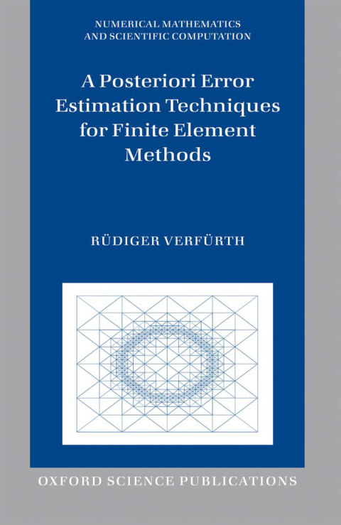 Cover image for book A Posteriori Error Estimation Techniques for Finite Element Methods