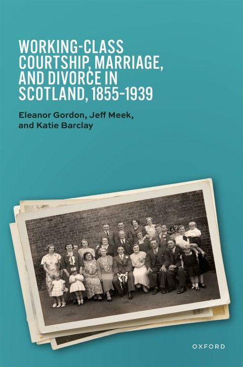 Cover image for book Working-Class Courtship, Marriage, and Divorce in Scotland, 1855–1939
