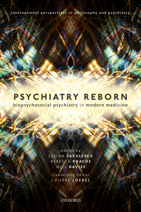 Cover image for book Psychiatry Reborn: Biopsychosocial psychiatry in modern medicine