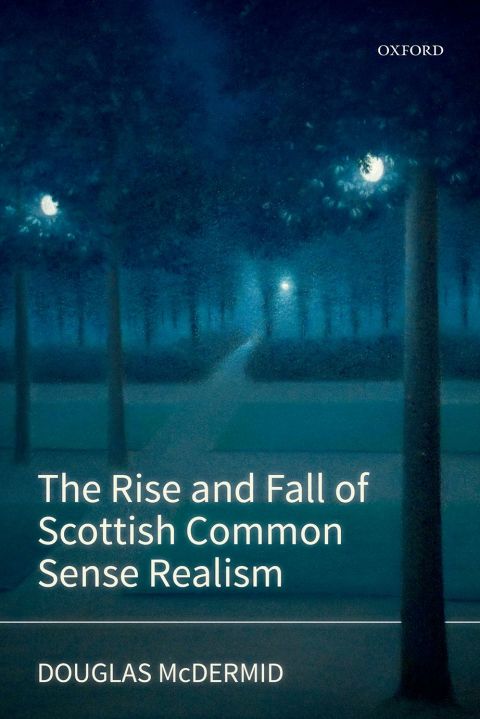 Cover image for book The Rise and Fall of Scottish Common Sense Realism