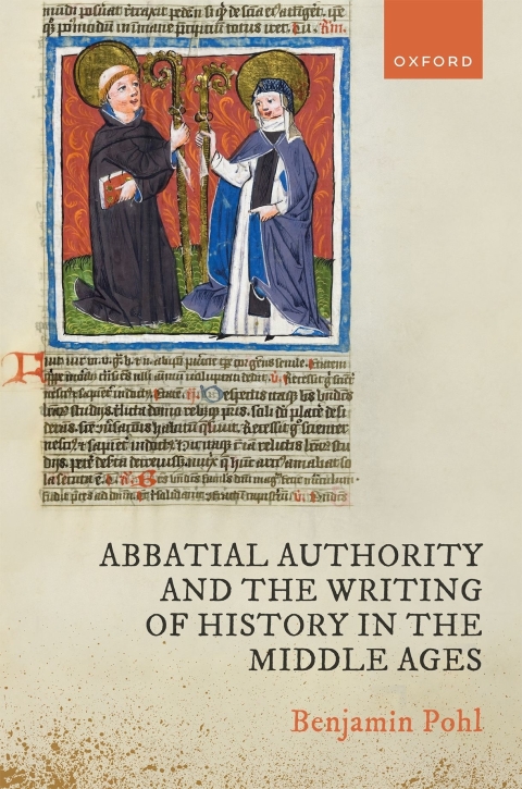 Cover image for book Abbatial Authority and the Writing of History in the Middle Ages