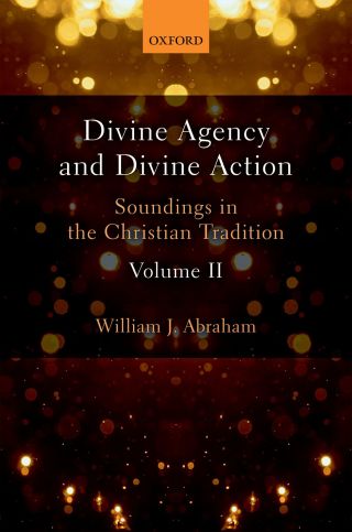 Divine Agency and Divine Action, Volume II