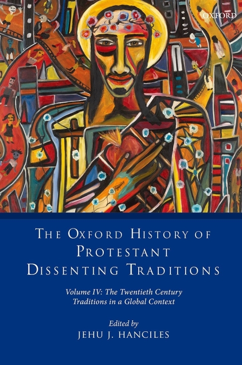 Cover image for book The Oxford History of Protestant Dissenting Traditions, Volume IV