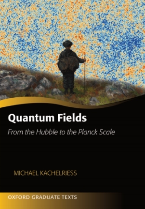 Cover image for book Quantum Fields -- From the Hubble to the Planck Scale