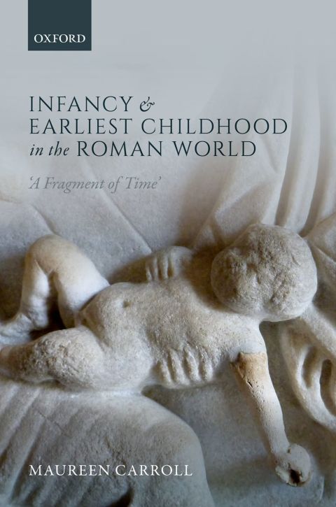 Cover image for book Infancy and Earliest Childhood in the Roman World