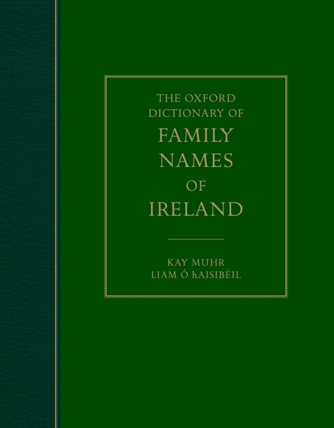 Cover image for book The Oxford Dictionary of Family Names of Ireland