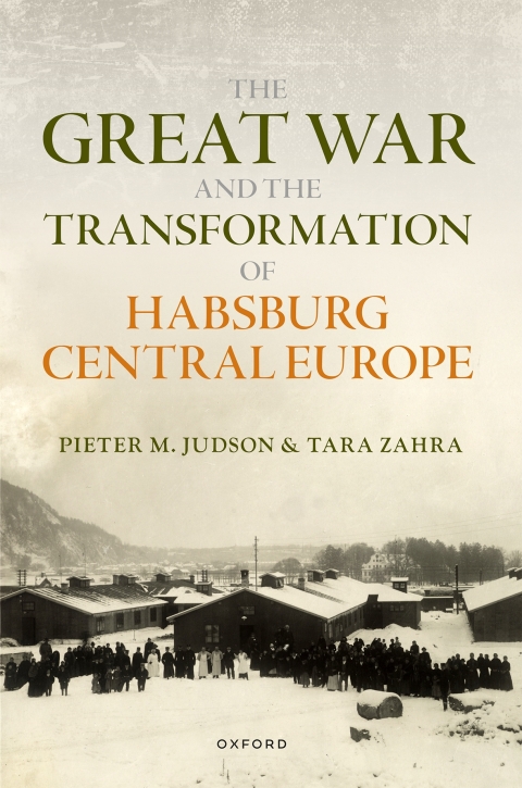 Cover image for book The Great War and the Transformation of Habsburg Central Europe