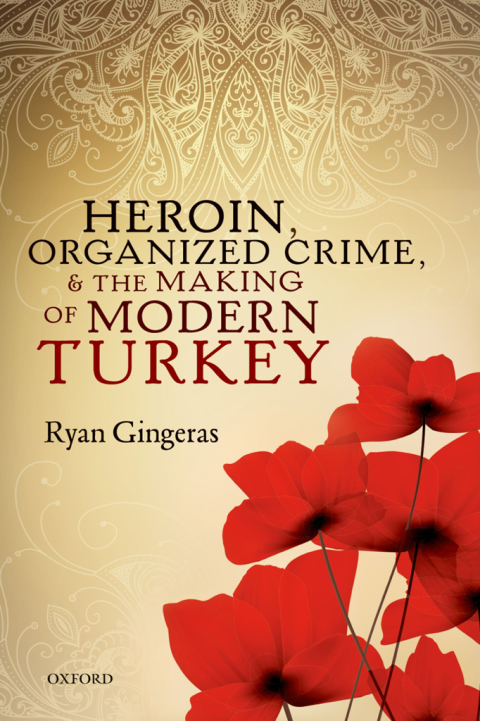 Cover image for book Heroin, Organized Crime, and the Making of Modern Turkey