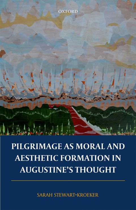 Cover image for book Pilgrimage as Moral and Aesthetic Formation in Augustine's Thought