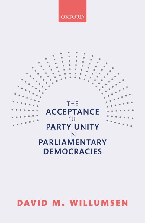 Cover image for book The Acceptance of Party Unity in Parliamentary Democracies