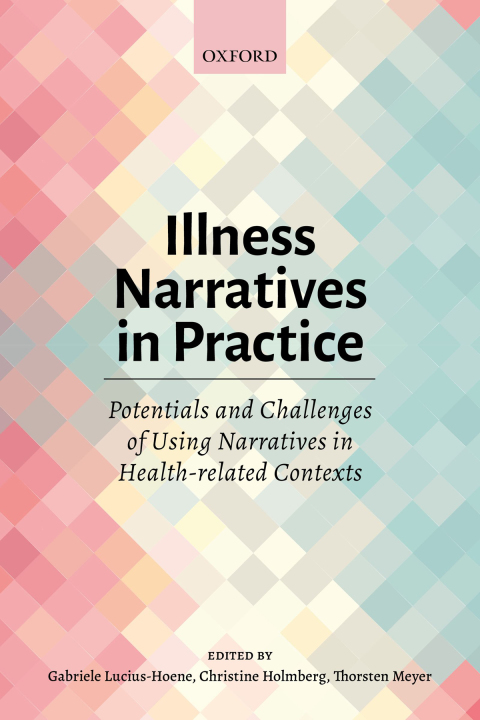 Cover image for book Illness Narratives in Practice: Potentials and Challenges of Using Narratives in Health-related Contexts
