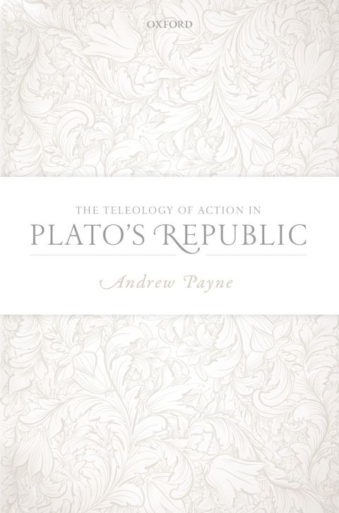 Cover image for book The Teleology of Action in Plato's Republic