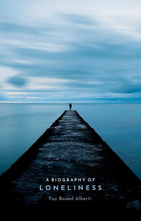 Cover image for book A Biography of Loneliness