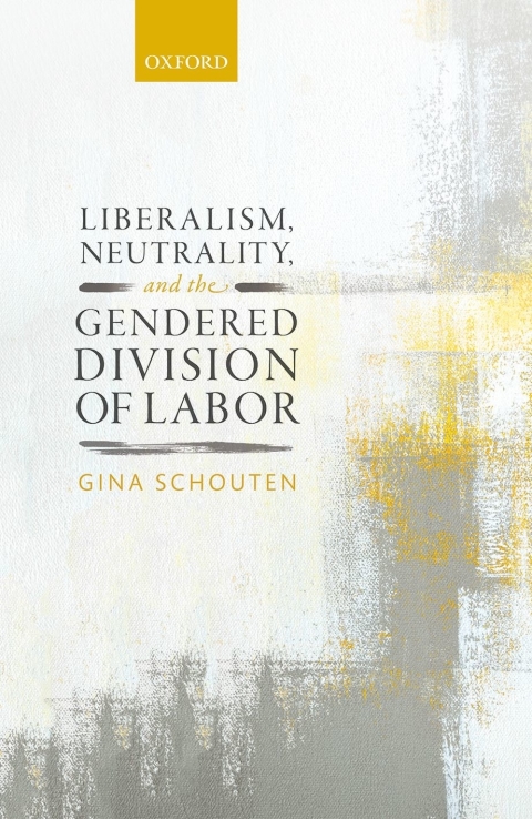 Cover image for book Liberalism, Neutrality, and the Gendered Division of Labor