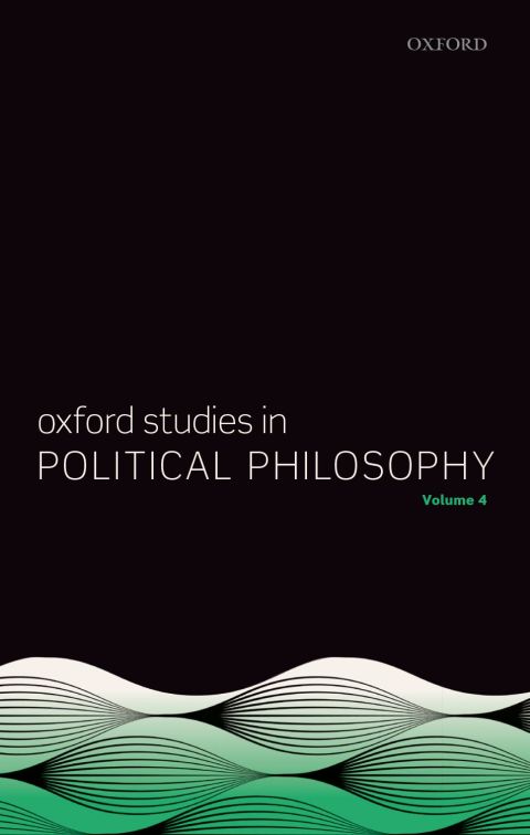 Cover image for book Oxford Studies in Political Philosophy Volume 4