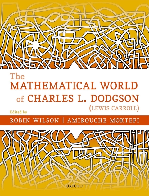 Cover image for book The Mathematical World of Charles L. Dodgson (Lewis Carroll)