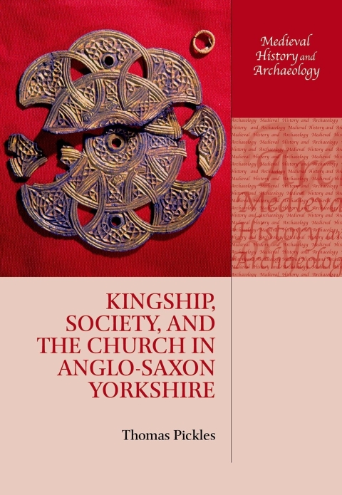 Cover image for book Kingship, Society, and the Church in Anglo-Saxon Yorkshire