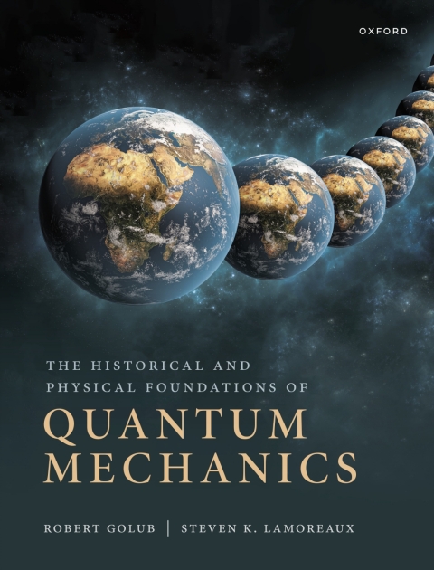 Cover image for book The Historical and Physical Foundations of Quantum Mechanics