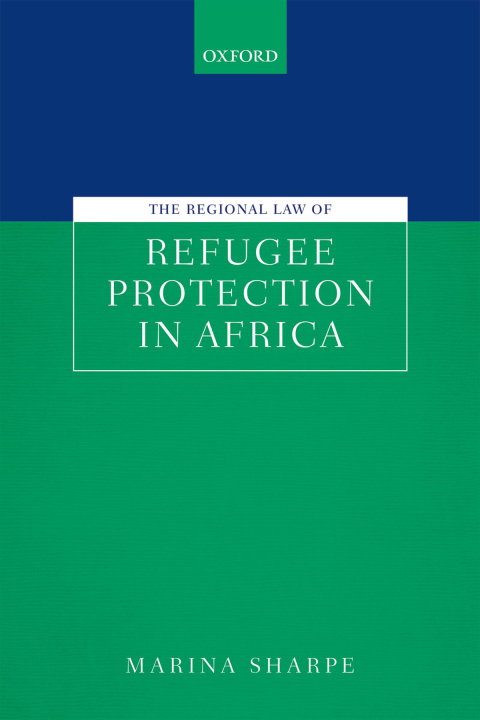 Cover image for book The Regional Law of Refugee Protection in Africa