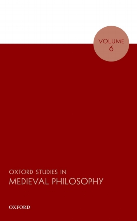 Cover image for book Oxford Studies in Medieval Philosophy Volume 6