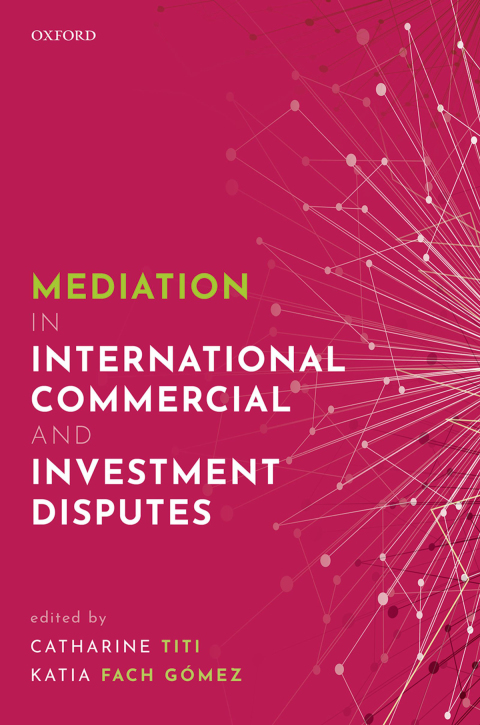 Cover image for book Mediation in International Commercial and Investment Disputes