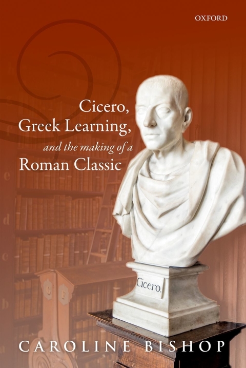 Cover image for book Cicero, Greek Learning, and the Making of a Roman Classic