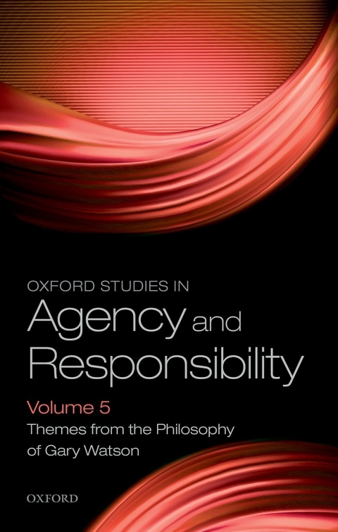 Cover image for book Oxford Studies in Agency and Responsibility Volume 5