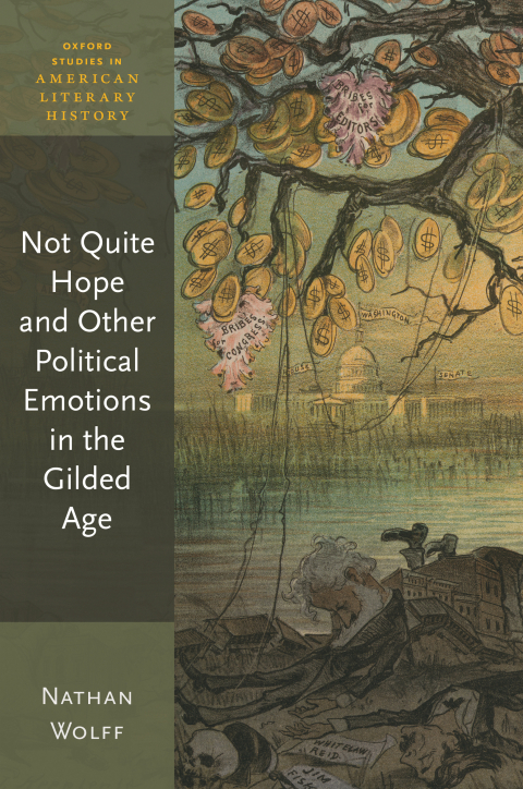 Cover image for book Not Quite Hope and Other Political Emotions in the Gilded Age