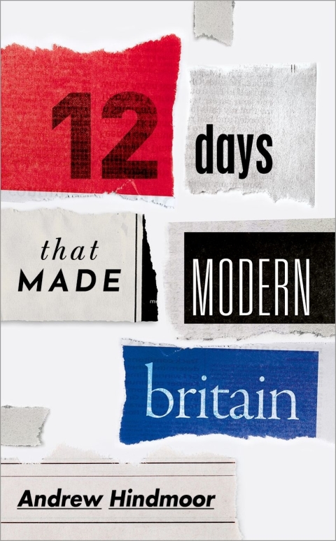 Cover image for book Twelve Days that Made Modern Britain