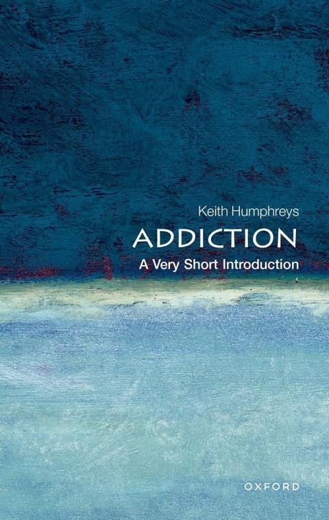 Cover image for book Addiction: A Very Short Introduction