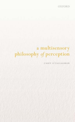 A Multisensory Philosophy of Perception