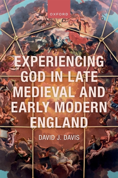 Cover image for book Experiencing God in Late Medieval and Early Modern England