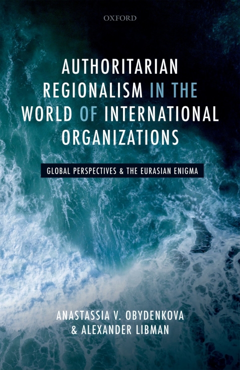 Cover image for book Authoritarian Regionalism in the World of International Organizations