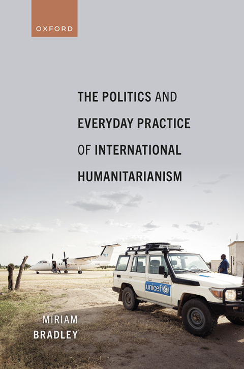 Cover image for book The Politics and Everyday Practice of International Humanitarianism
