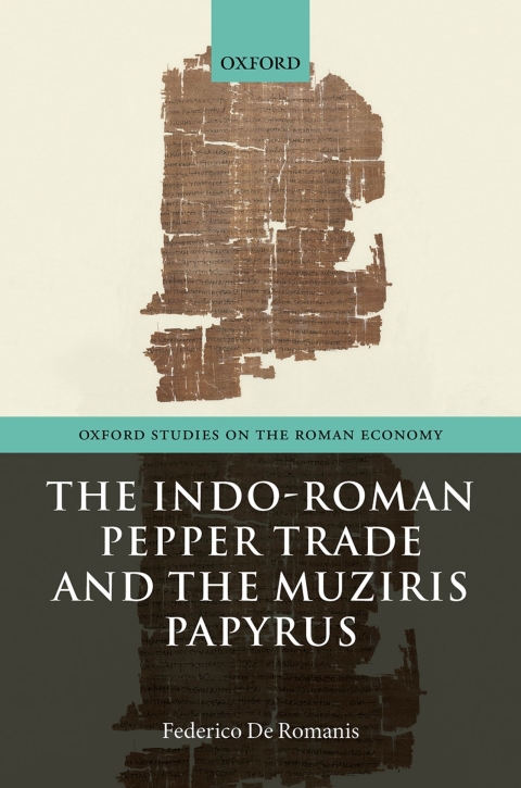 Cover image for book The Indo-Roman Pepper Trade and the Muziris Papyrus