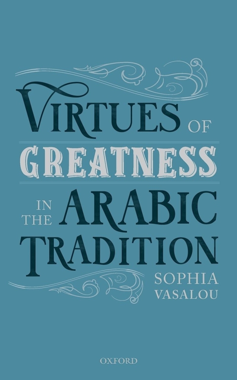 Cover image for book Virtues of Greatness in the Arabic Tradition