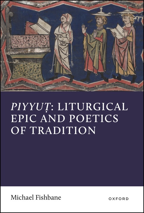 Cover image for book Piyyut: Liturgical Epic and Poetics of Tradition