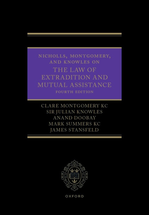 Cover image for book Nicholls, Montgomery, and Knowles on The Law of Extradition and Mutual Assistance