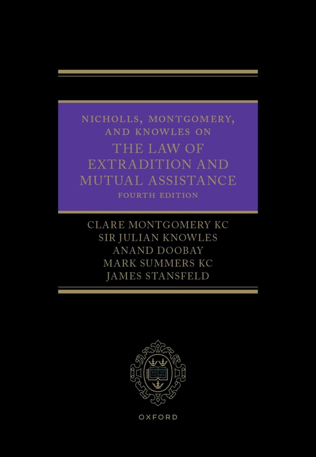 Nicholls, Montgomery, and Knowles on The Law of Extradition and Mutual Assistance