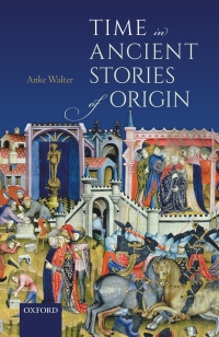 Time in Ancient Stories of Origin | Print ISBN - 9780198843832, eText