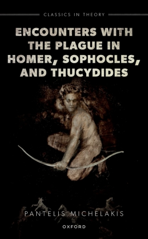 Cover image for book Encounters with the Plague in Homer, Sophocles, and Thucydides