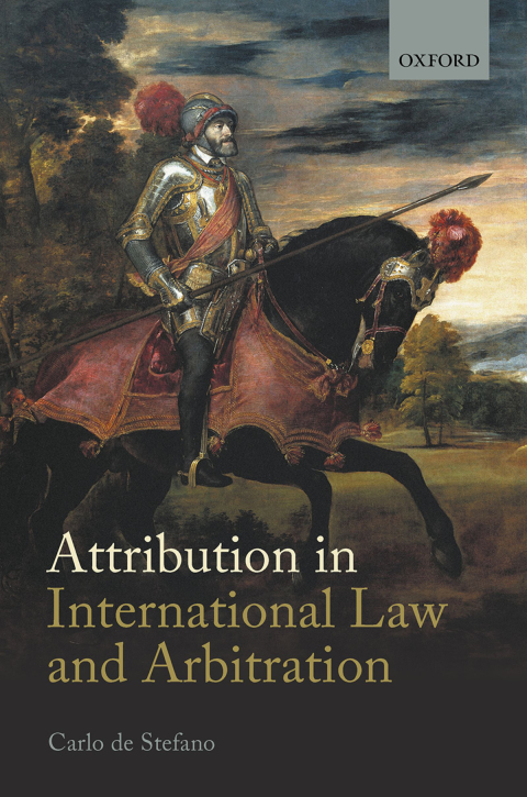 Cover image for book Attribution in International Law and Arbitration
