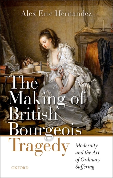 Cover image for book The Making of British Bourgeois Tragedy