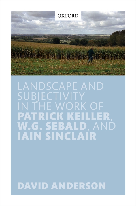 Cover image for book Landscape and Subjectivity in the Work of Patrick Keiller, W.G. Sebald, and Iain Sinclair