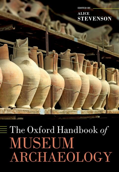 Cover image for book The Oxford Handbook of Museum Archaeology