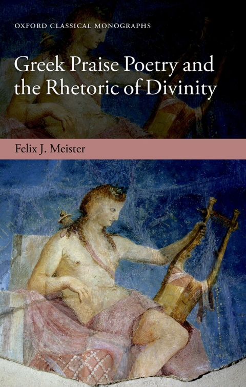 Cover image for book Greek Praise Poetry and the Rhetoric of Divinity