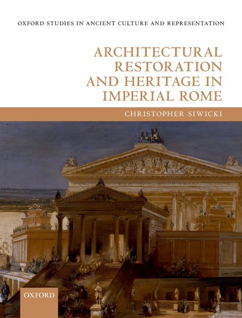 Cover image for book Architectural Restoration and Heritage in Imperial Rome