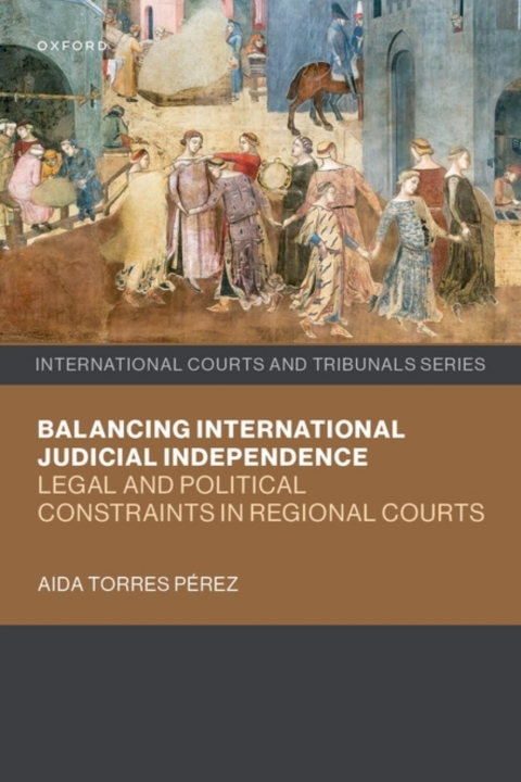 Cover image for book Balancing International Judicial Independence