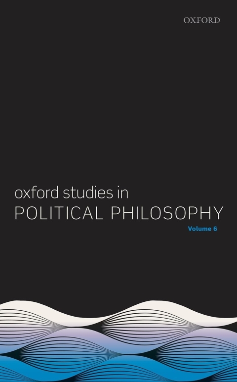 Cover image for book Oxford Studies in Political Philosophy Volume 6