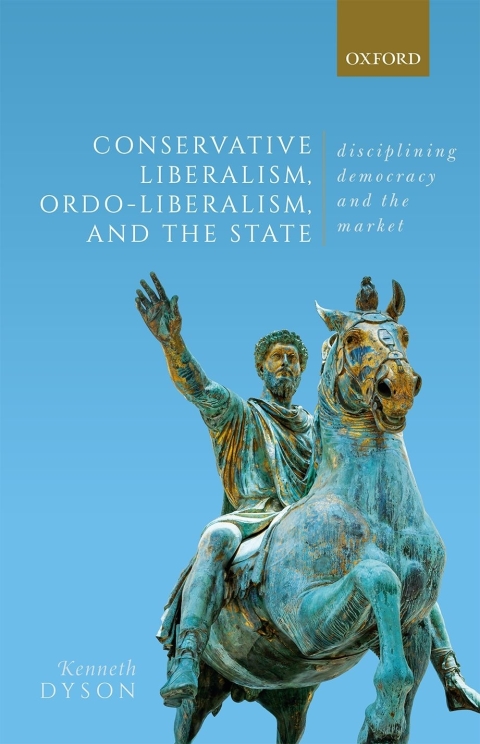 Cover image for book Conservative Liberalism, Ordo-liberalism, and the State